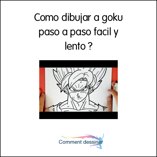 Como dibujar a goku paso a paso facil y lento